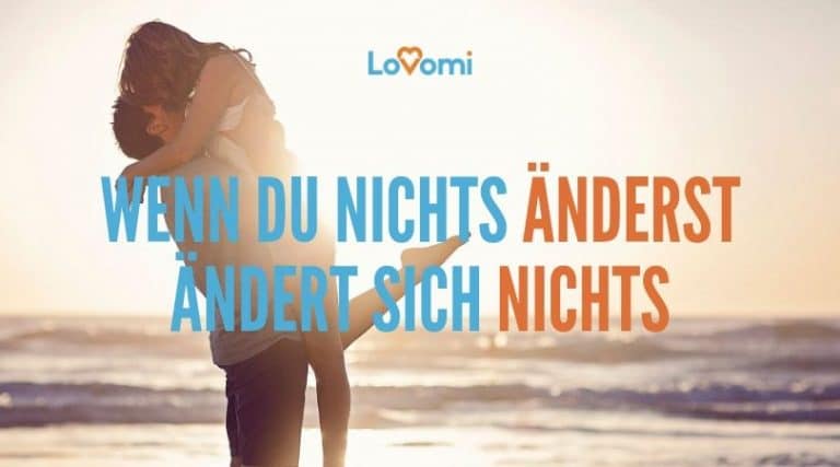 Wenn du nichts änderst, ändert sich nichts